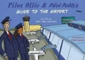Pilot Ollie & Pilot Polly's Guide to the Airport