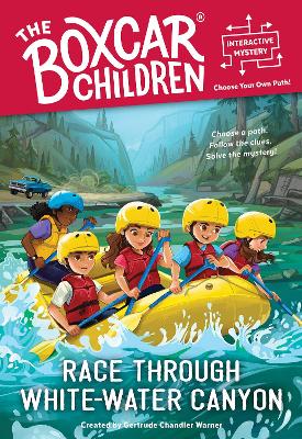 Race Through White-Water Canyon: Boxcar Children: You Solve the Mystery!