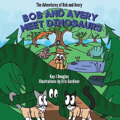 Bob and Avery Meet Dinosaurs