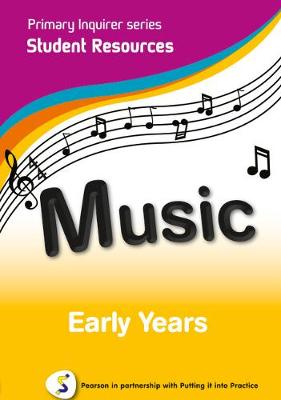 Primary Inquirer series: Music Early Years Student CD: Pearson in partnership with Putting it into Practice