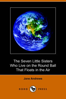 The Seven Little Sisters Who Live on the Round Ball That Floats in the Air (Dodo Press)