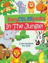 EncyCOLORpedia - Jungle Animals: A Coloring Book with "Do You Know" Section for Every Animal