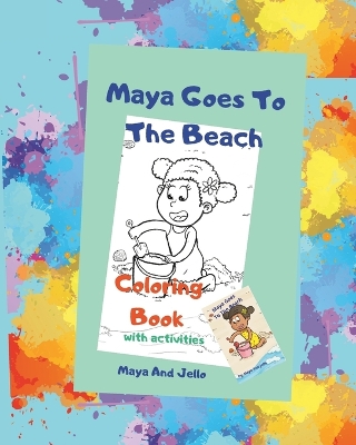 Maya Goes To The Beach: Coloring Book With Activities