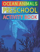 Ocean Animals Preschool Joy Activity Book: Children's Activity Book With Beautiful Ocean Creatures