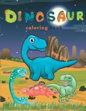 Dinosaur Coloring Book for Kids: Great Gift for Boys & Girls, Ages 4-8