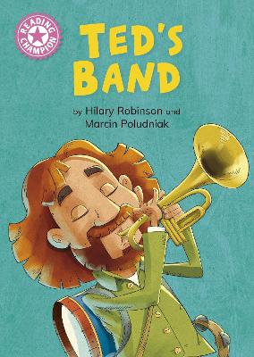 Reading Champion: Ted's Band: Independent Reading Pink 1B