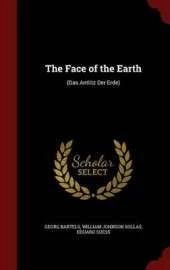 The Face of the Earth: (Das Antlitz Der Erde)