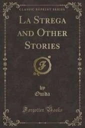 La Strega and Other Stories (Classic Reprint)