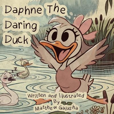 Daphne the Daring Duck: A Feathery Fable of Fearless Fun!