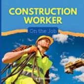 Construction Worker: On the Job!