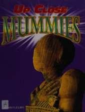 Up Close: Mummies