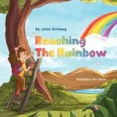 Reaching the Rainbow: Children's Adventure Book: Picture Book about Following Our Dreams