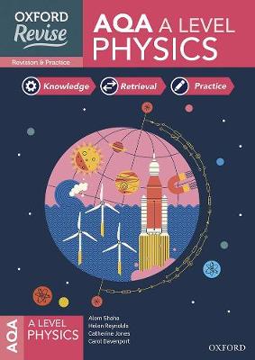Oxford Revise: AQA A Level Physics Revision and Exam Practice