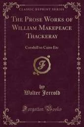 The Prose Works of William Makepeace Thackeray: Cornhill to Cairo Etc (Classic Reprint)