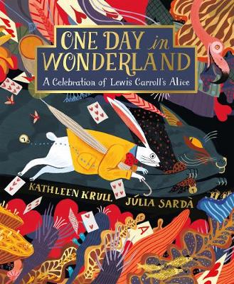One Day in Wonderland: A Celebration of Lewis Carroll's Alice