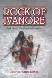 The Rock of Ivanore: Book One of the Celestine Chronicles