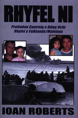 Rhyfel Ni: Y Cymry A'r Patagoniaid Yn Y Malvinas