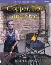How We Used to Work: Copper, Iron and Steel