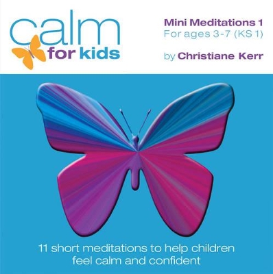 Calm for Kids - Mini Meditations: For Ages 3 - 7
