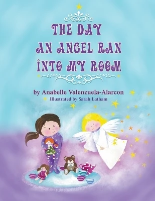 The Day an Angel Ran Into My Room