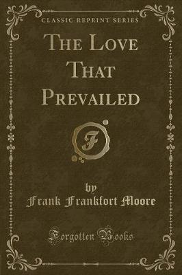 The Love That Prevailed (Classic Reprint)
