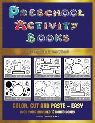 Kindergarten Activity Book (Preschool Activity Books - Easy): 40 Black and White Kindergarten Activity Sheets Designed to Develop Visuo-Perceptual Skills in Preschool Children.