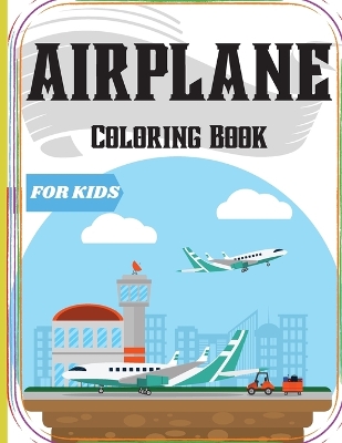 Airplane Coloring Book for Kids Ages 4-8: Fun and Easy Airplane Designs for Young Aviation Fans
