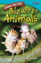Strange but True: Bizarre Animals: Bizarre Animals