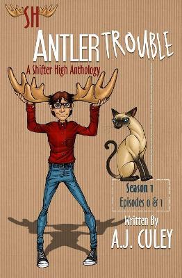 Antler Trouble: Season 1, Episodes 0 & 1