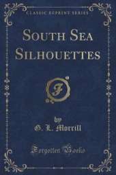 South Sea Silhouettes (Classic Reprint)