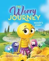 The Worry Journey: Maisy's Story (A Picture Book About Anxiety and Worrying)