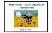 Mercy! Mercy! Here Comes Percy!: Tropical Memories