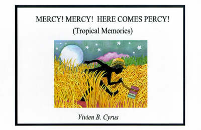 Mercy! Mercy! Here Comes Percy!: Tropical Memories