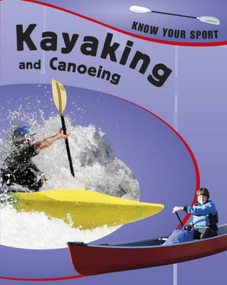 Know Your Sport: Canoeing and Kayaking