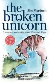 The Broken Unicorn: A unicorn and a dog meet Eric and Enya