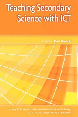 Teaching Secondary Science with ICT