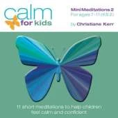 Calm for Kids - Mini Meditations: For Ages 7 - 11