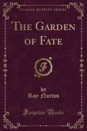 The Garden of Fate (Classic Reprint)