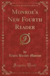 Monroe's New Fourth Reader (Classic Reprint)