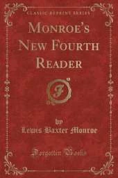 Monroe's New Fourth Reader (Classic Reprint)