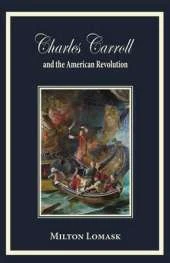 Charles Carroll and the American Revolution
