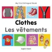 My First Bilingual Book -  Clothes (English-French)
