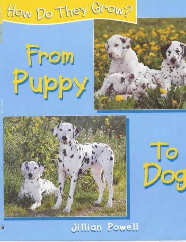 How Do They Grow: Puppy To Dog