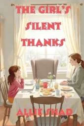 The Girl's Silent Thanks: A novel about real gratitude and the courage to speak up