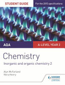 AQA A-Level Chemistry Student Guide 4: Inorganic and Organic Chemistry 2