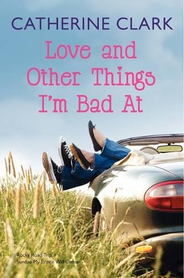 Love and Other Things I'm Bad At: Rocky Road Trip and Sundae My Prince Will Come