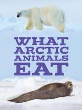 What Arctic Animals Eat: English Edition