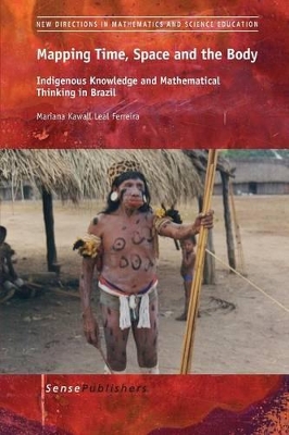 Mapping Time, Space and the Body: Indigenous Knowledge and Mathematical Thinking in Brazil