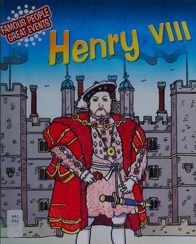 Famous People, Great Events: Henry VIII