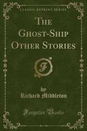 The Ghost-Ship Other Stories (Classic Reprint)